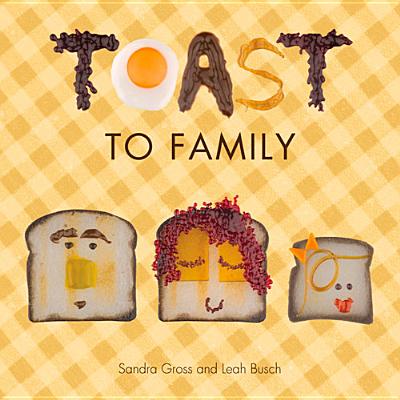 Toast to Family - Gross, Sandra, and Busch, Leah