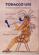 Tobacco Use by Native North Americans: Sacred Smoke and Silent Killer Volume 236