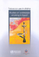 Tobacco Use in Shisha: Studies on Waterpipe Smoking in Egypt