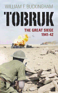 Tobruk: The Great Siege 1941-42