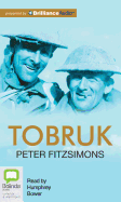 Tobruk - Fitzsimons, Peter, and Bower, Humphrey (Read by)