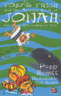 Toby and Trish and the Amazing Book of Jonah