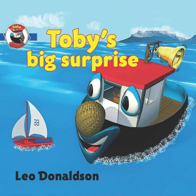 Toby's Big Surprise: A Children's book about a Little Tugboat Named Toby and his friends in Kalk Bay Harbour, Cape Town, South Africa - Donaldson, Leo