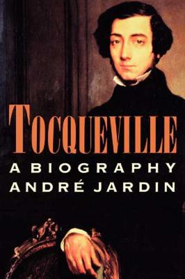 Tocqueville - Jardin, Andre, and Davis, Lydia (Translated by), and Hemenway, Robert (Translated by)