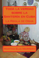 Toda La Verdad Sobre La Santeria En Cuba