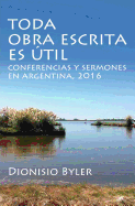 Toda obra escrita es til: Conferencias y sermones en Argentina, 2016