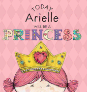 Today Arielle Will Be a Princess
