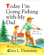 Today I'm Going Fishing with My Dad - Nancy Wagner