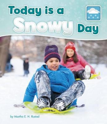 Today is a Snowy Day - Rustad, Martha E. H.