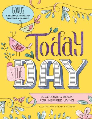 Today Is the Day Coloring Book: A Coloring Book for Inspired Living - Sourcebooks