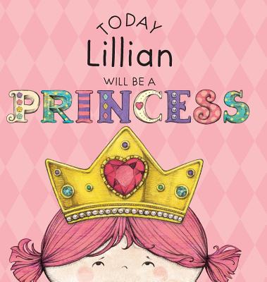 Today Lillian Will Be a Princess - Croyle, Paula