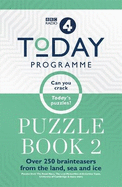 Today Programme Puzzle Book 2: Over 250 brainteasers from the land, sea and ice