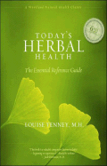 Today's Herbal Health: The Essential Reference Guide - Tenney, Louise, M.H.