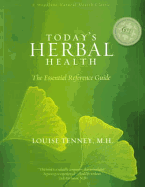 Today's Herbal Health: The Essential Refrence Guide