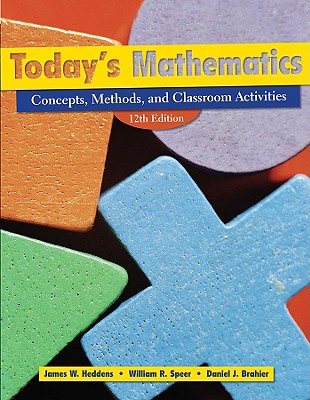 Today's Mathematics, (Shrinkwrapped with CD Inside Envelop Inside Front Cover of Text): Concepts, Methods, and Classroom Activities - Heddens, James W, and Speer, William R, and Brahier, Daniel J