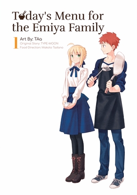 Today's Menu for the Emiya Family, Volume 1 - Taa (Adapted by), and Type-Moon