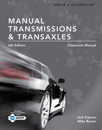 Today's Technician: Manual Transmissions and Transaxles Classroom Manual and Shop Manual