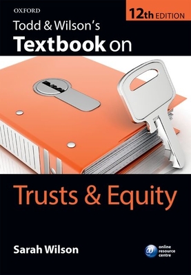 Todd & Wilson's Textbook on Trusts & Equity - Wilson, Sarah