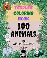 Toddler Coloring Book 100 Animals