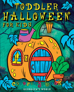 Toddler Halloween Coloring Book for Kids: Pages with Easy Coloring Illustrations for Creative and Happy Children