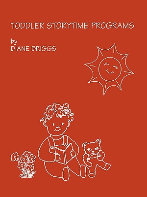 Toddler Storytime Programs - Briggs, Dianne