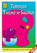 Toddler Theme-A-Saurus