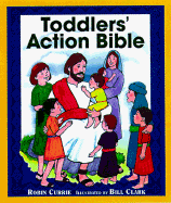 Toddler's Action Bible - Currie, Robin