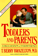 Toddlers and Parents: A Declaration of Independence - Brazelton, T Berry, M.D.