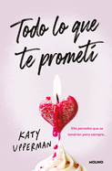 Todo Lo Que Te Promet?. Ella Pensaba Que Se Tendr?an Para Siempre / Everything I Promised You. She Thought They Had Forever