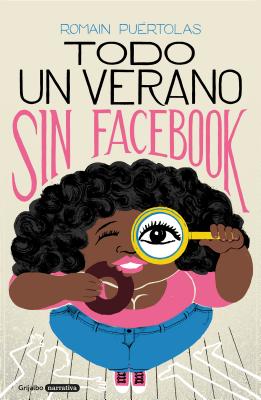 Todo Un Verano Sin Facebook / A Summer Without Facebook - Puertolas, Romain