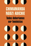 Todos Deber?amos Ser Feministas / We Should All Be Feminists