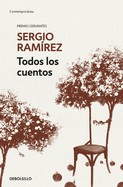 Todos Los Cuentos. Sergio Ramrez / Sergio Ramrez. All the Short Stories