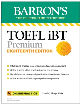 TOEFL IBT Premium with 8 Online Practice Tests + Online Audio, Eighteenth Edition - Sharpe, Pamela J