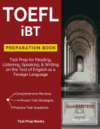 TOEFL iBT Preparation Book: Test Prep for Reading, Listening, Speaking, & Writing on the Test of English as a Foreign Language