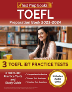 TOEFL Preparation Book 2024-2025: 3 TOEFL iBT Practice Tests and Study Guide [Includes Audio Links]