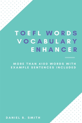 TOEFL Words - Vocabulary Enhancer - Smith, Daniel B
