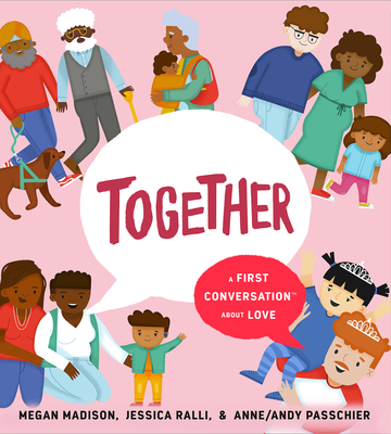 Together: A First Conversation about Love - Madison, Megan, and Ralli, Jessica