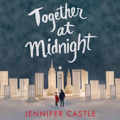Together at Midnight - Castle, Jennifer, and DeLisle, Arielle (Read by), and Fouhey, James (Read by)