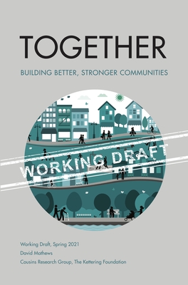 Together: Building Better, Stronger Communities - Mathews, David