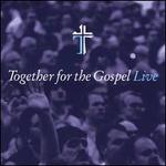 Together for the Gospel Live