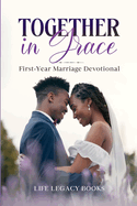 Together in Grace: First-Year Marriage Devotional