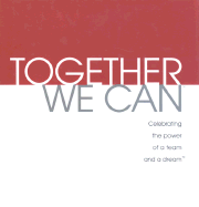 Together We Can: Celebrating the Power of a Team and a Dream