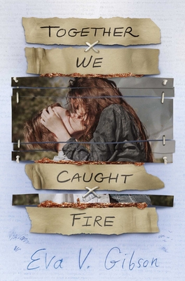 Together We Caught Fire - Gibson, Eva V