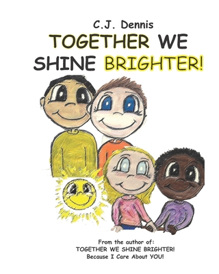 Together We Shine Brighter!: Cindy Lu Books - Made To Shine Story Time - Friendship - Dennis, Cj