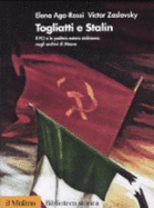 Togliatti E Stalin. Il Pci E La Politica Estera Staliniana Negli Archivi Di Mosca