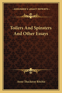 Toilers and Spinsters: And Other Essays
