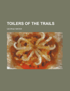 Toilers of the Trails
