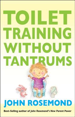 Toilet Training Without Tantrums - Rosemond, John, Dr.