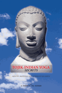 Tojik-Indian Yoga Secrets: Health, Happiness and Harmony on Earth - Sobhirov, and Mishra