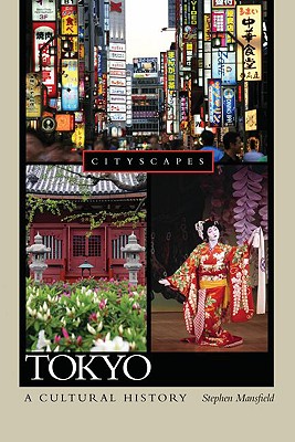 Tokyo a Cultural History - Mansfield, Stephen